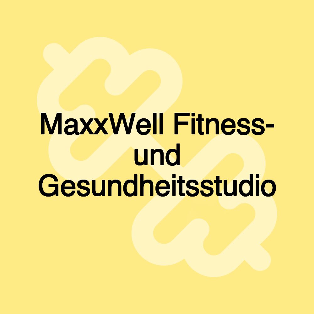 MaxxWell Fitness- und Gesundheitsstudio