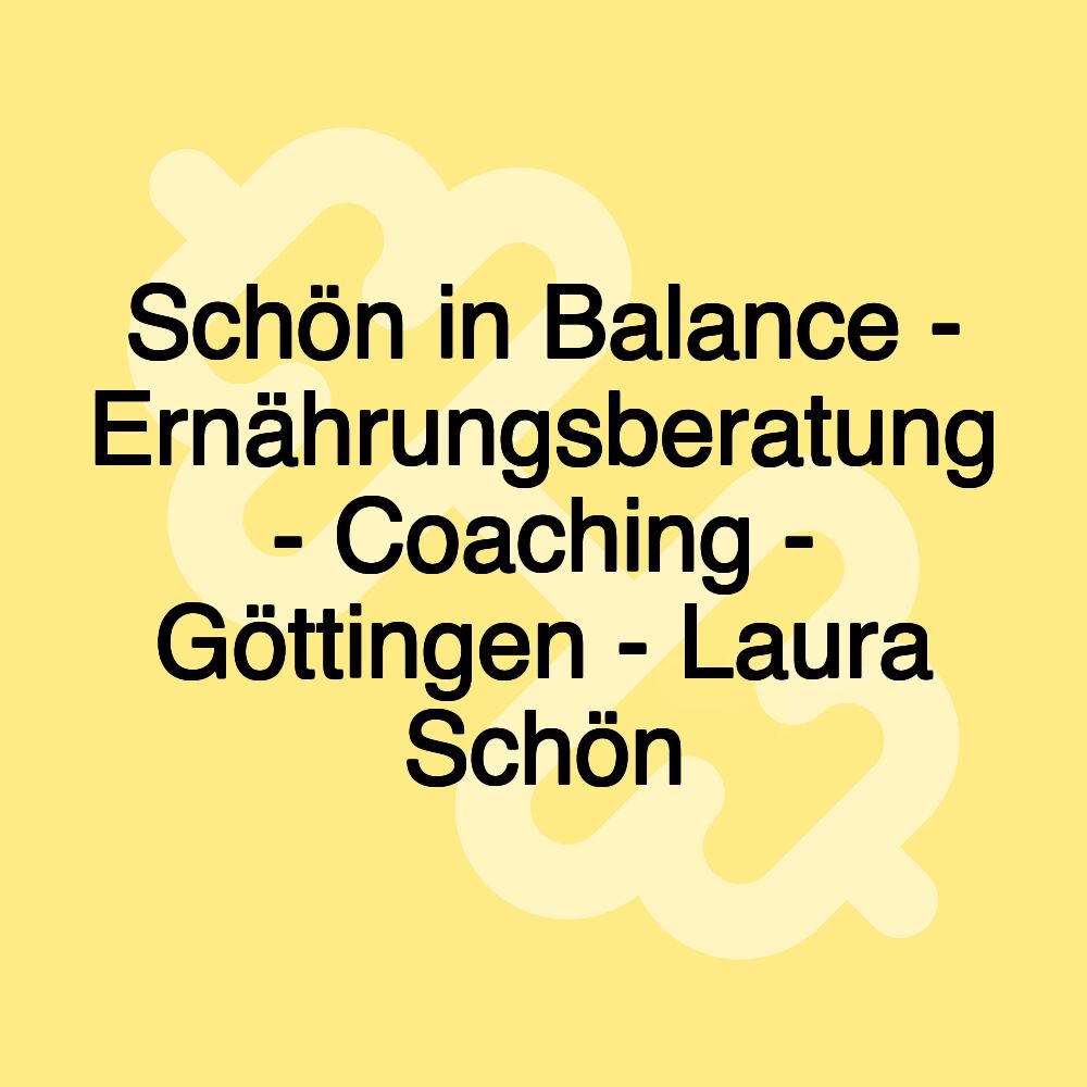 Schön in Balance - Ernährungsberatung - Coaching - Göttingen - Laura Schön