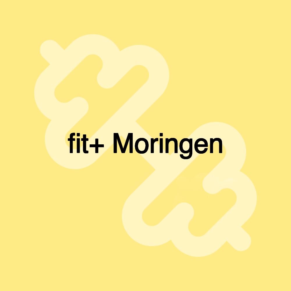 fit+ Moringen