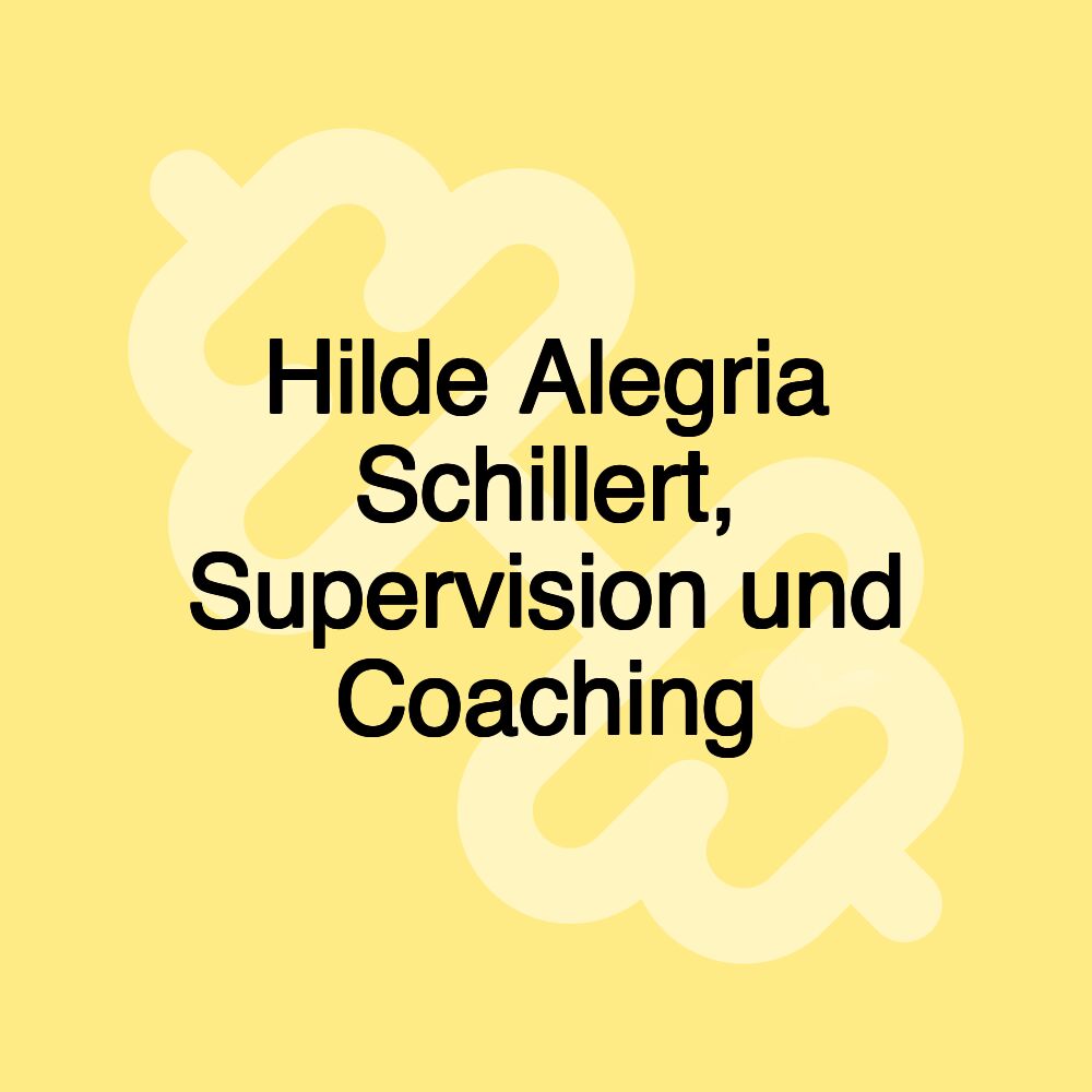 Hilde Alegria Schillert, Supervision und Coaching