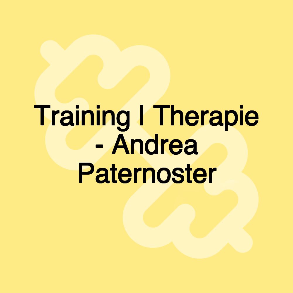 Training | Therapie - Andrea Paternoster