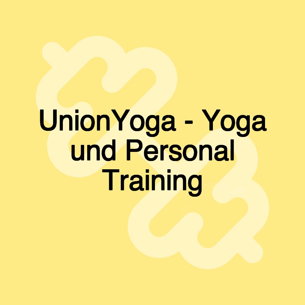 UnionYoga - Yoga und Personal Training