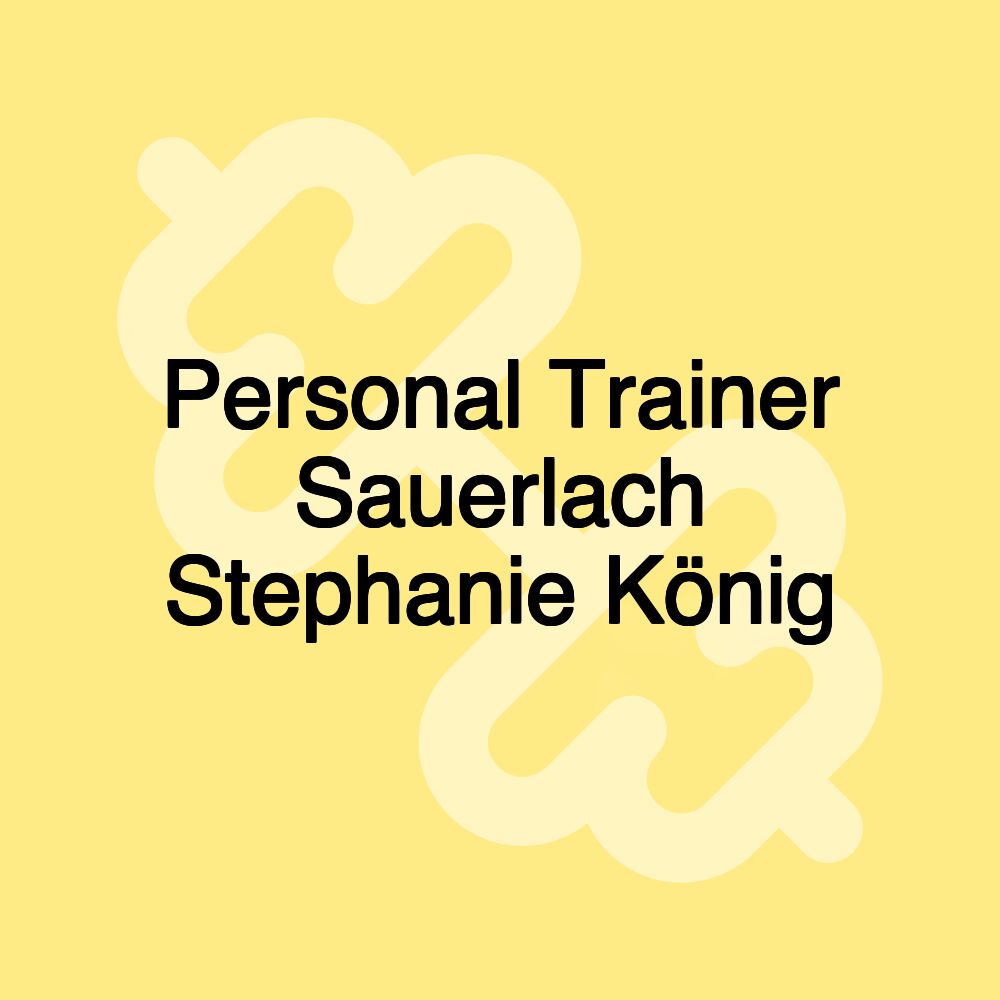 Personal Trainer Sauerlach Stephanie König