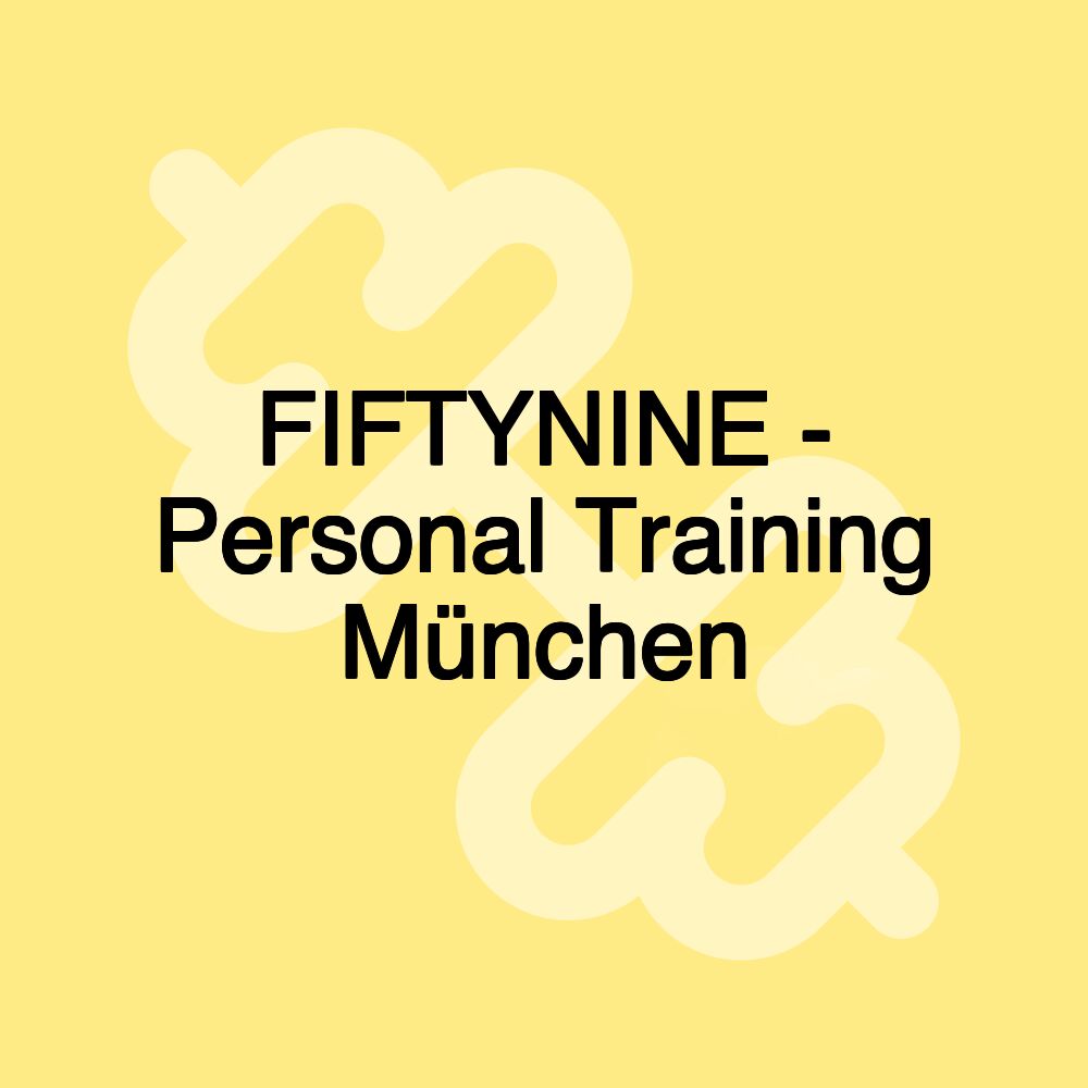 FIFTYNINE - Personal Training München