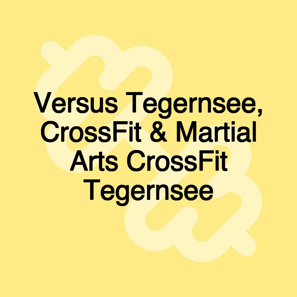 Versus Tegernsee, CrossFit & Martial Arts CrossFit Tegernsee