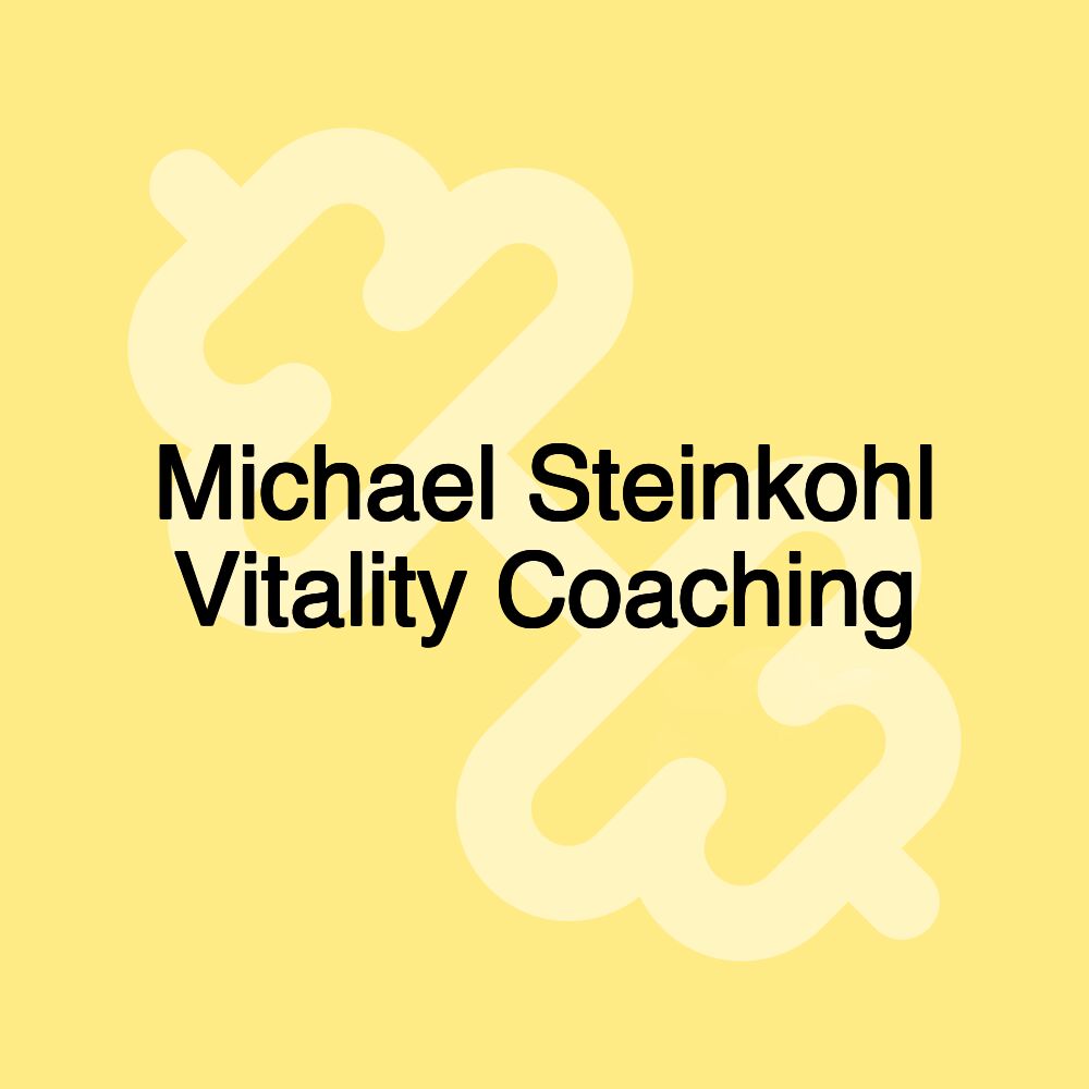 Michael Steinkohl Vitality Coaching