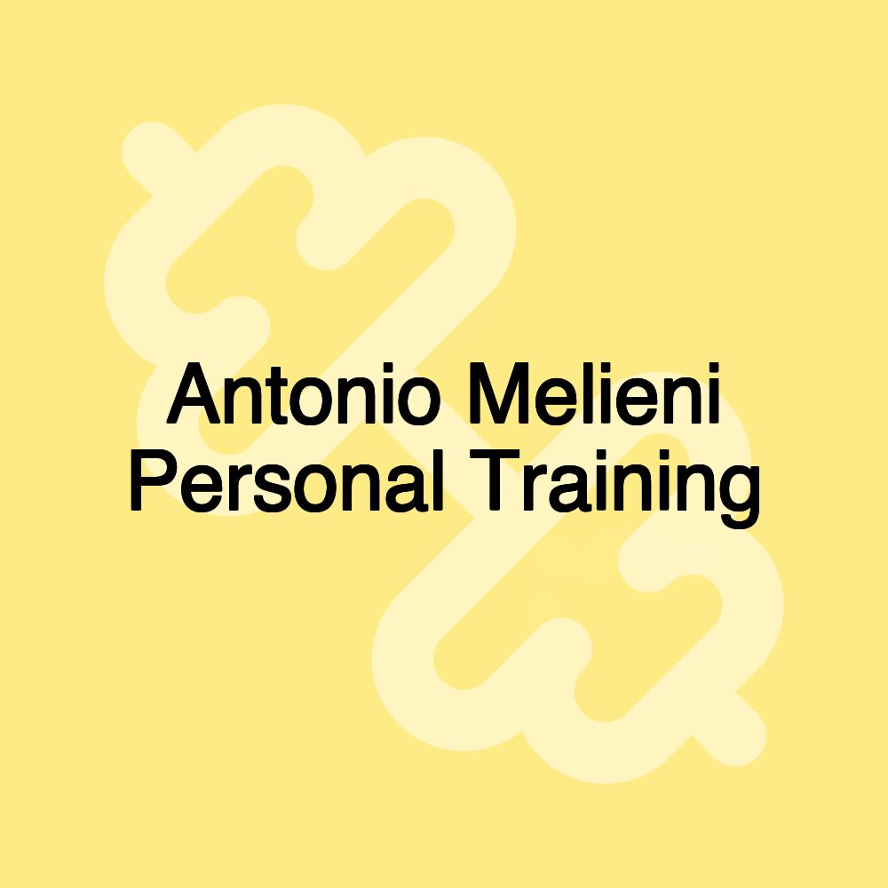 Antonio Melieni Personal Training