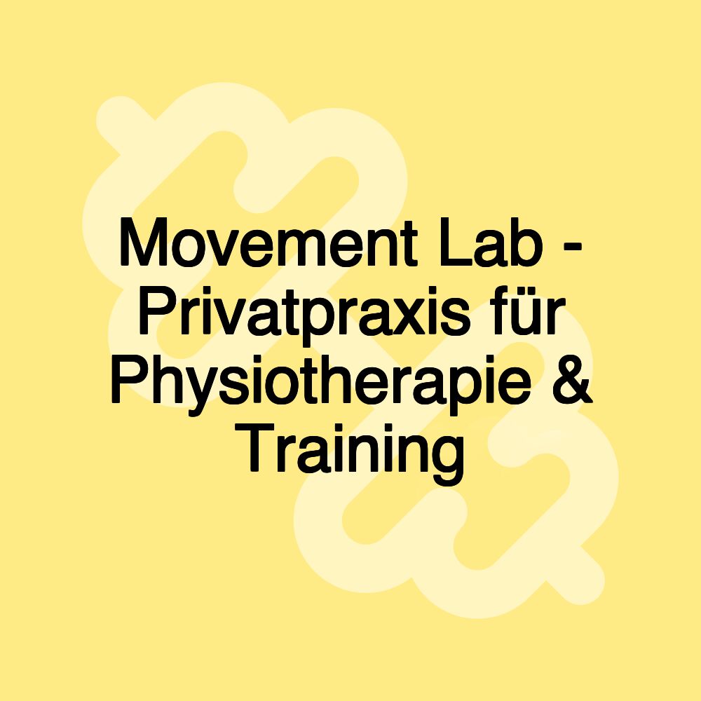 Movement Lab - Privatpraxis für Physiotherapie & Training