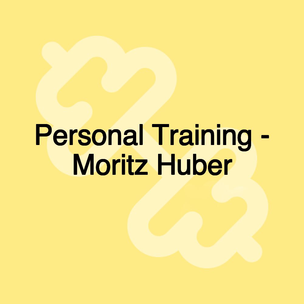 Personal Training - Moritz Huber