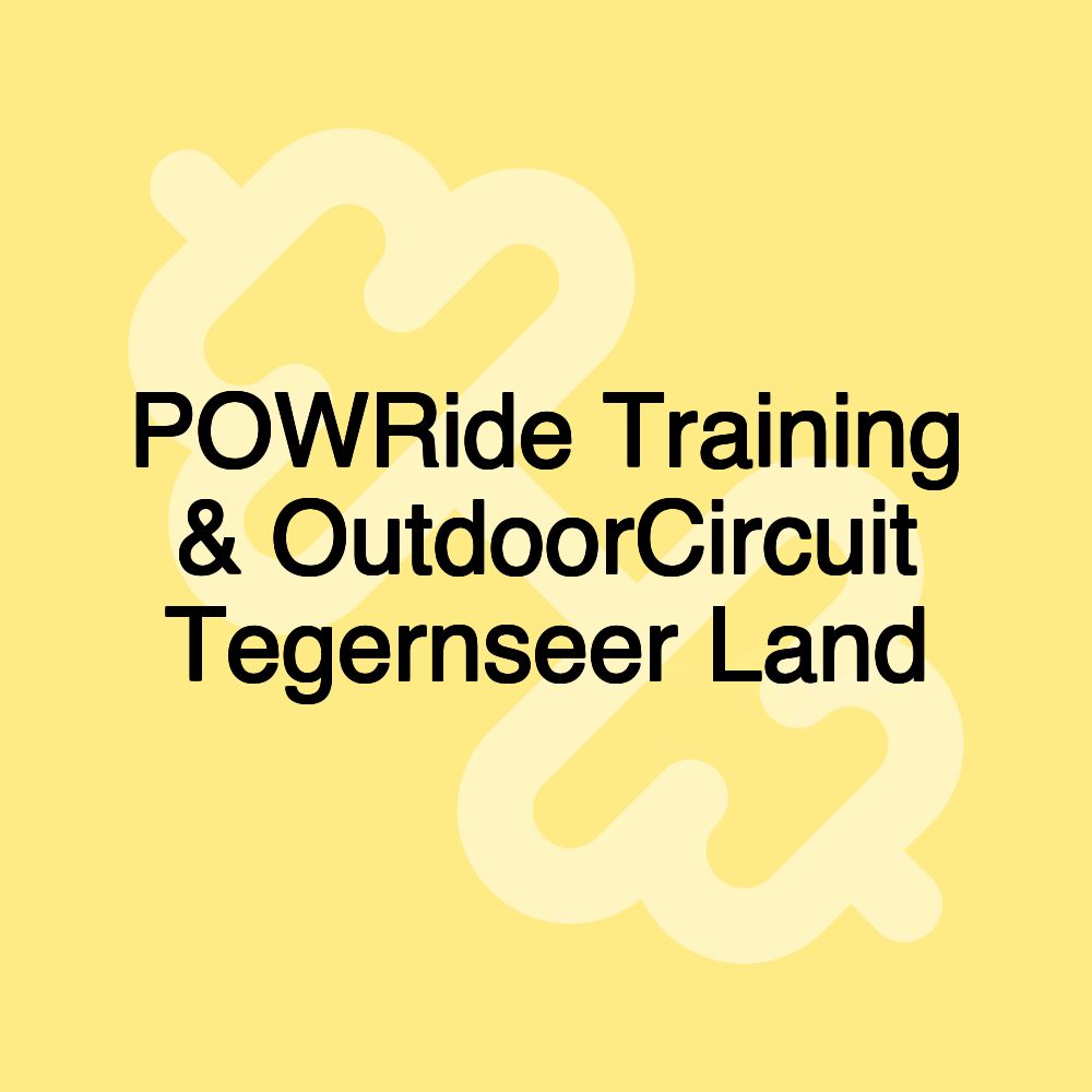 POWRide Training & OutdoorCircuit Tegernseer Land