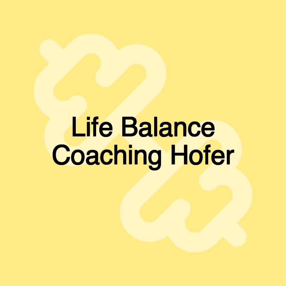 Life Balance Coaching Hofer