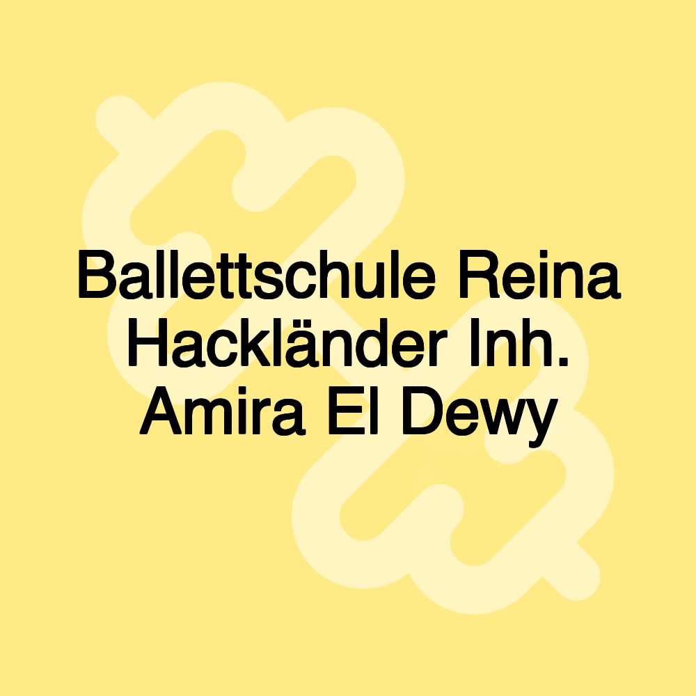 Ballettschule Reina Hackländer Inh. Amira El Dewy