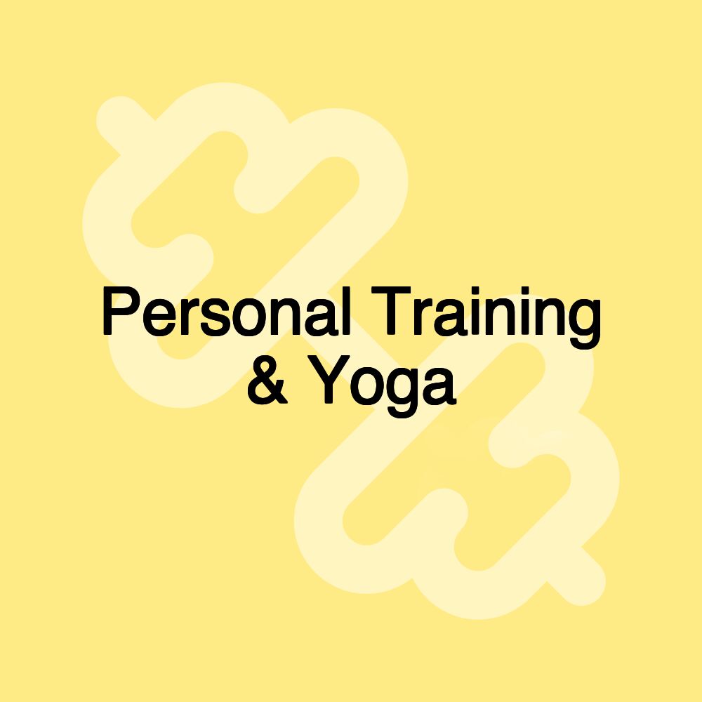 Personal Training & Yoga