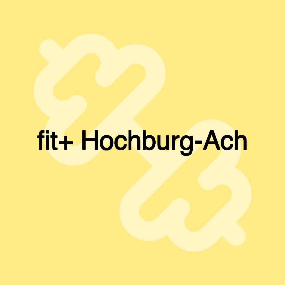 fit+ Hochburg-Ach