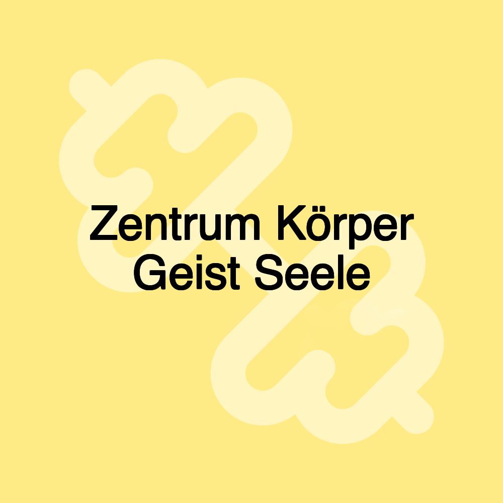 Zentrum Körper Geist Seele