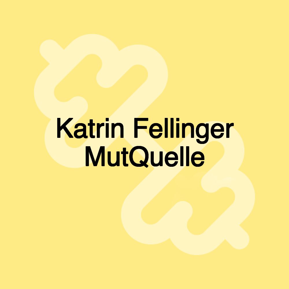 Katrin Fellinger MutQuelle