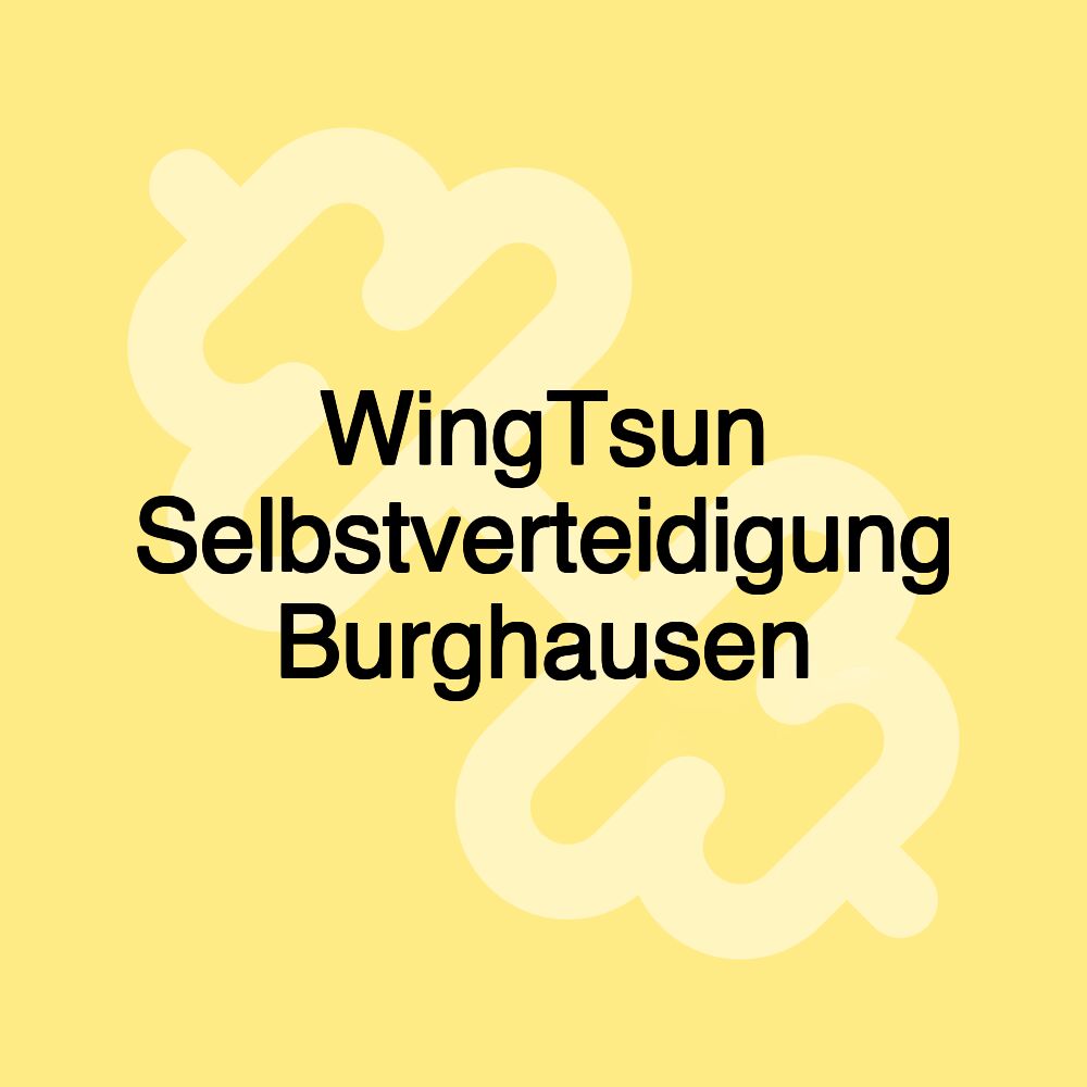 WingTsun Selbstverteidigung Burghausen