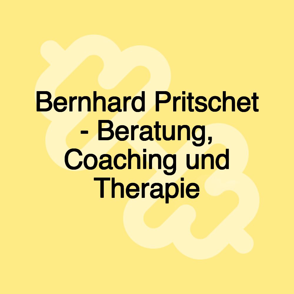 Bernhard Pritschet - Beratung, Coaching und Therapie