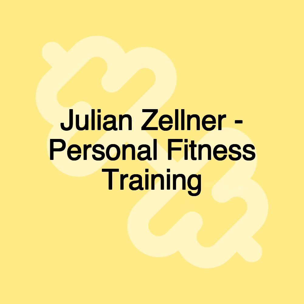 Julian Zellner - Personal Fitness Training