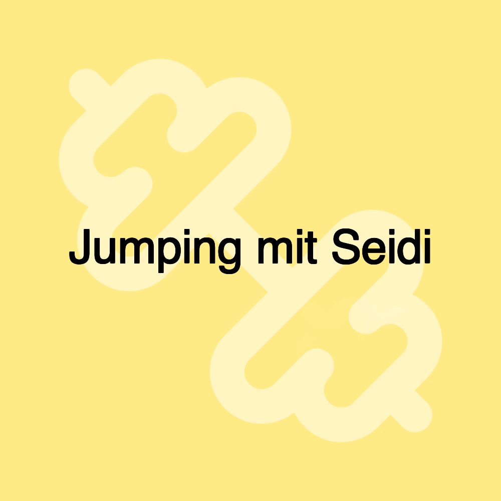 Jumping mit Seidi