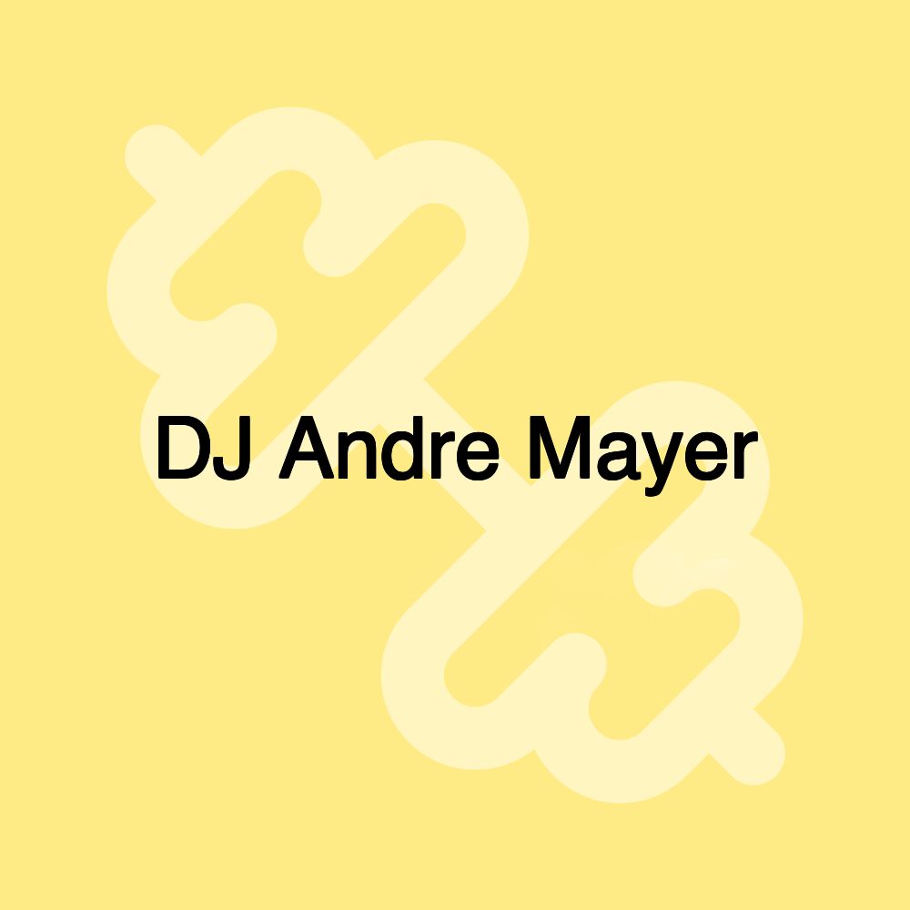 DJ Andre Mayer