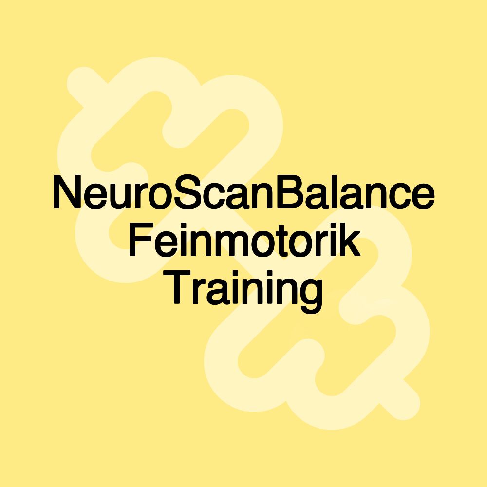 NeuroScanBalance Feinmotorik Training