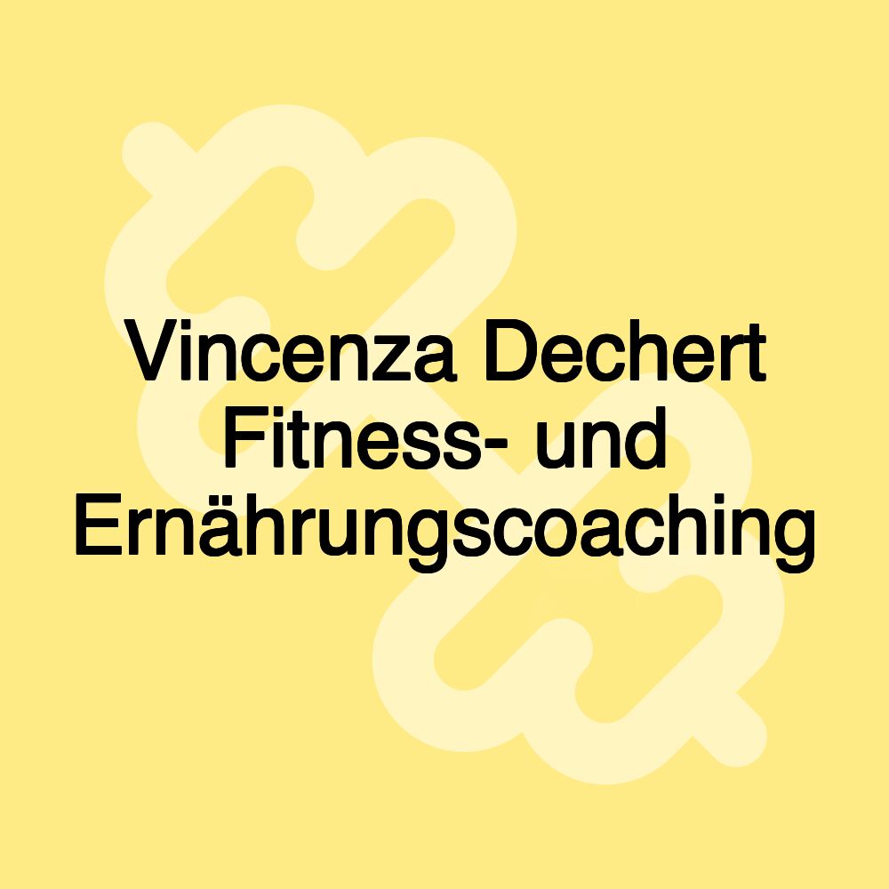 Vincenza Dechert Fitness- und Ernährungscoaching