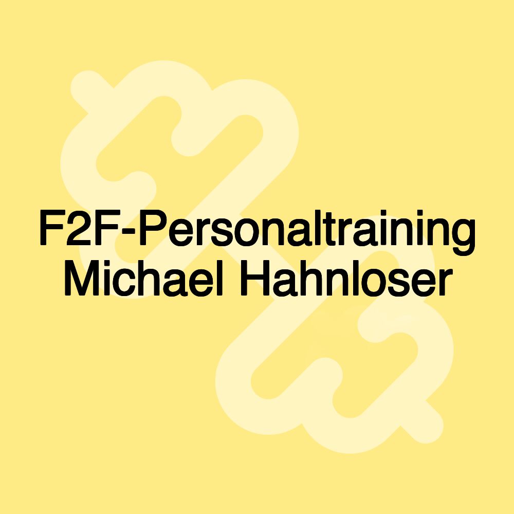 F2F-Personaltraining Michael Hahnloser