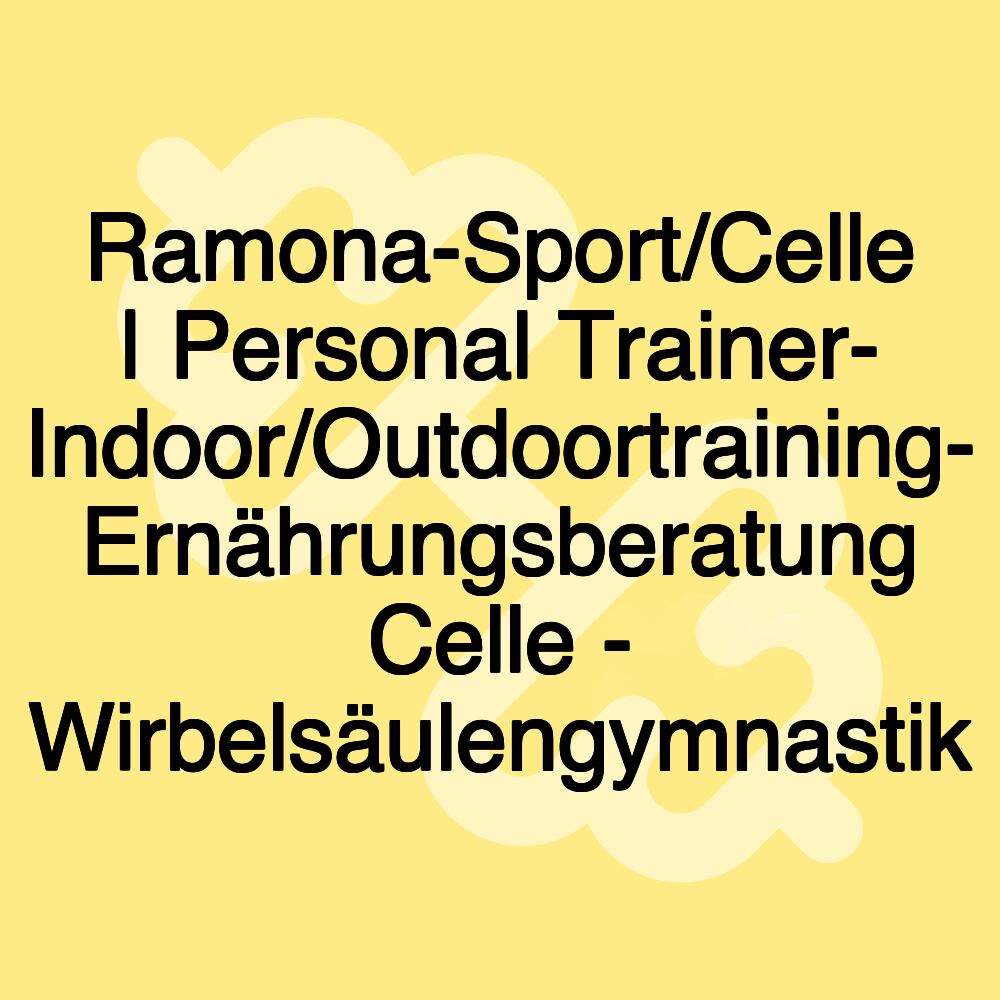 Ramona-Sport/Celle | Personal Trainer- Indoor/Outdoortraining- Ernährungsberatung Celle - Wirbelsäulengymnastik