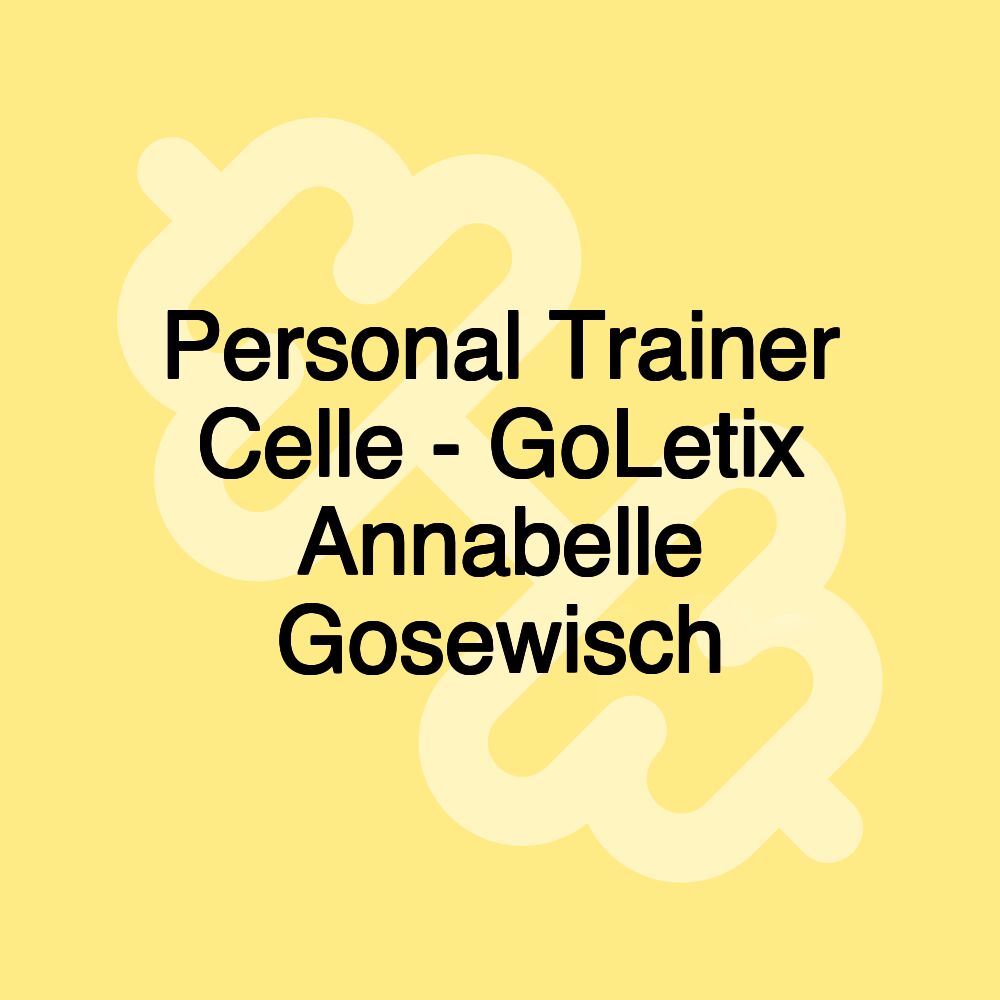 Personal Trainer Celle - GoLetix Annabelle Gosewisch