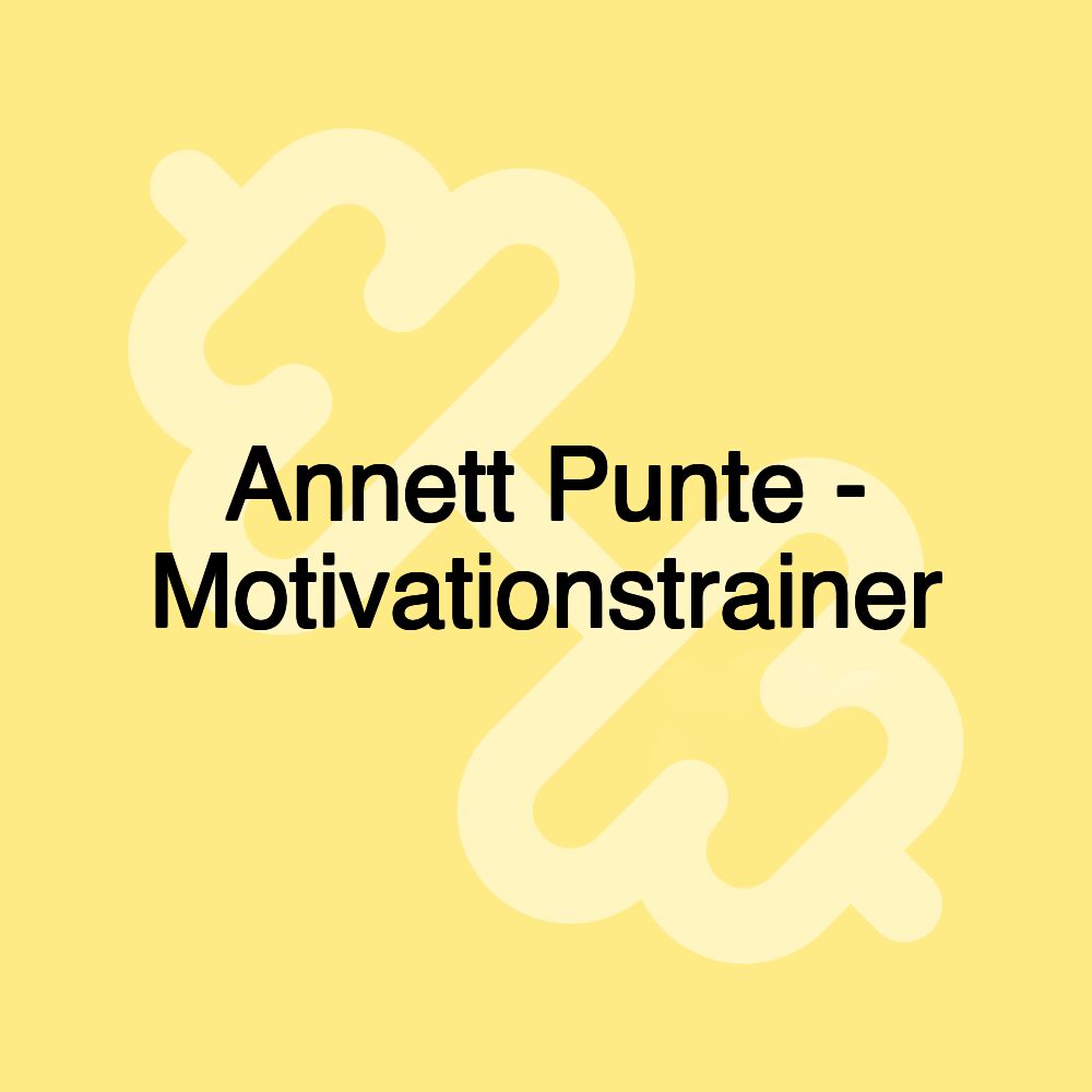 Annett Punte - Motivationstrainer