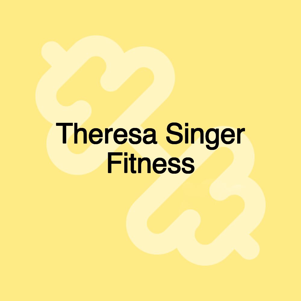 Theresa Singer Fitness