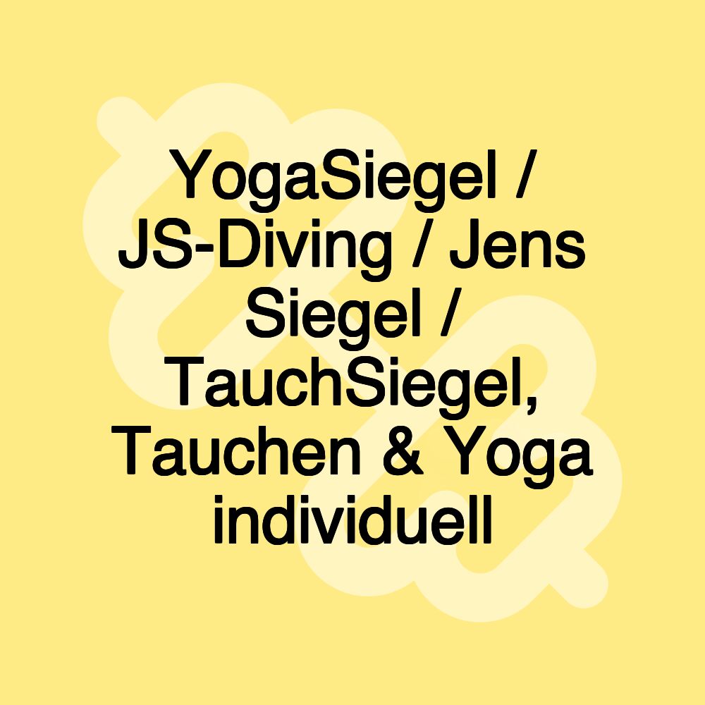 YogaSiegel / JS-Diving / Jens Siegel / TauchSiegel, Tauchen & Yoga individuell