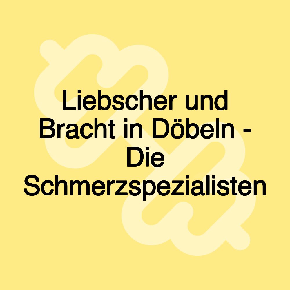 Liebscher und Bracht in Döbeln - Die Schmerzspezialisten