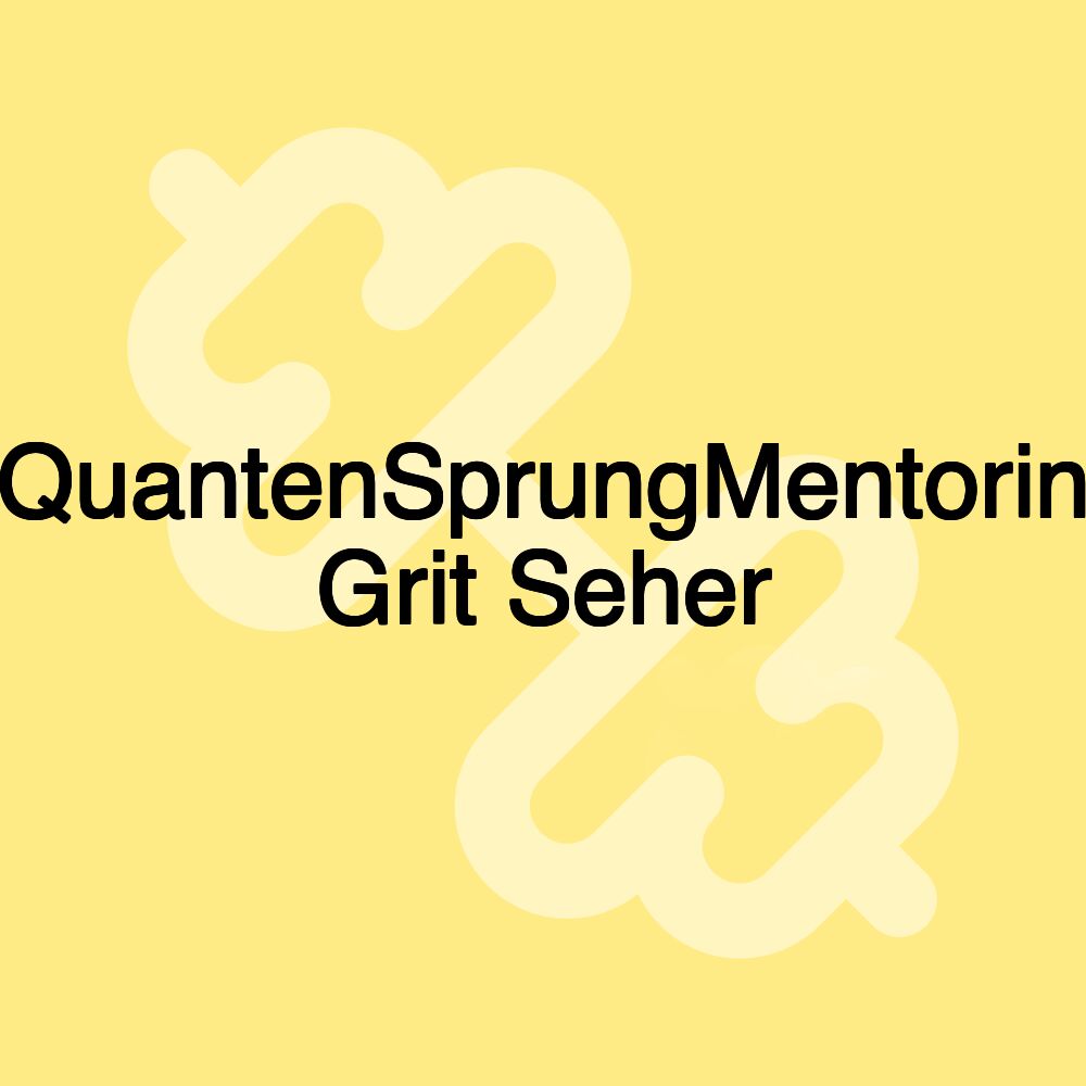 QuantenSprungMentorin Grit Seher