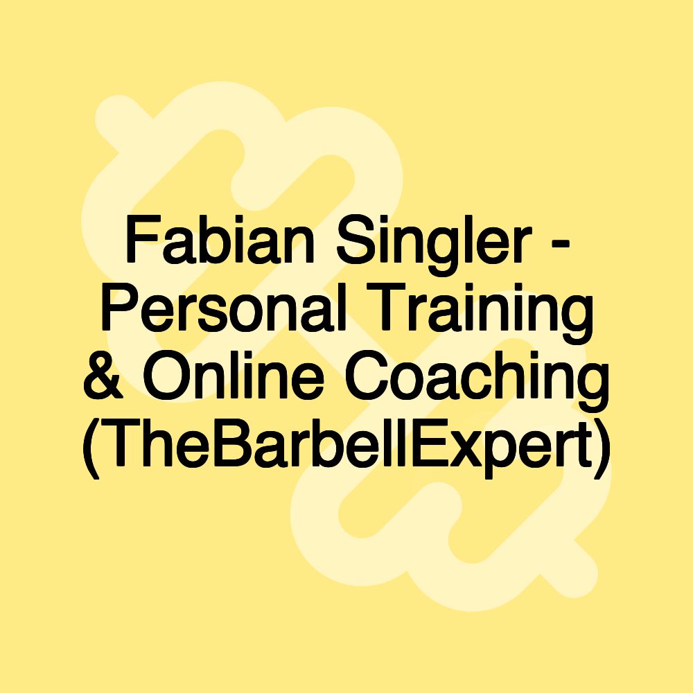 Fabian Singler - Personal Training & Online Coaching (TheBarbellExpert)