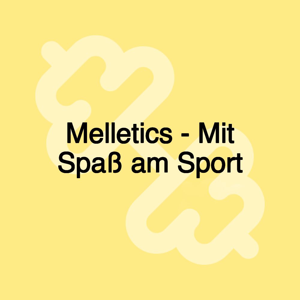 Melletics - Mit Spaß am Sport