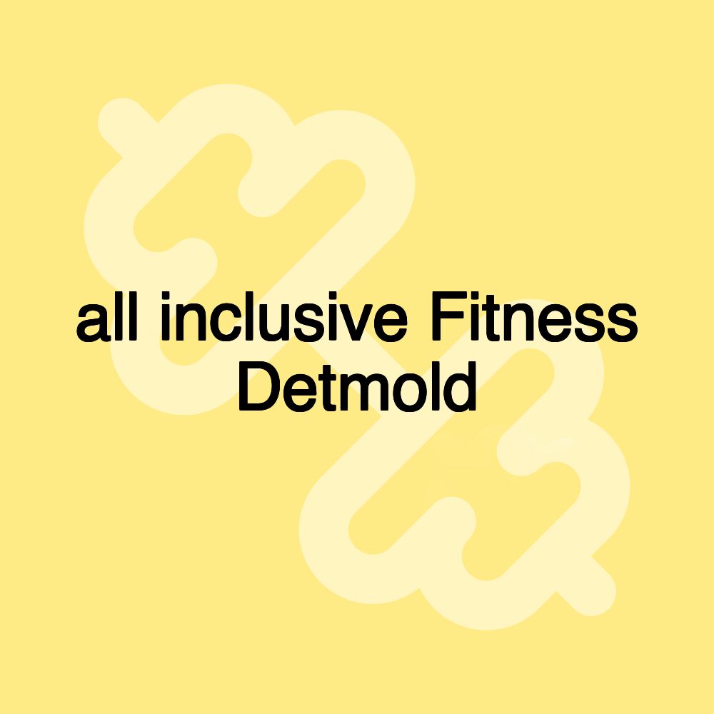 all inclusive Fitness Detmold