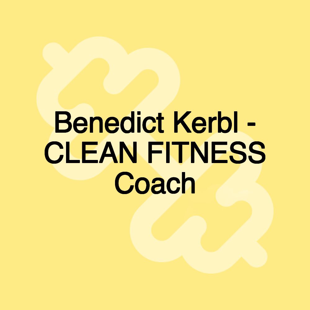 Benedict Kerbl - CLEAN FITNESS Coach