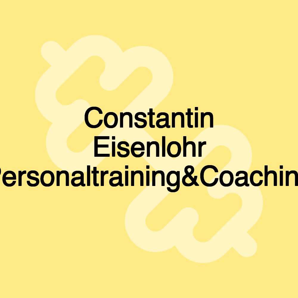 Constantin Eisenlohr Personaltraining&Coaching