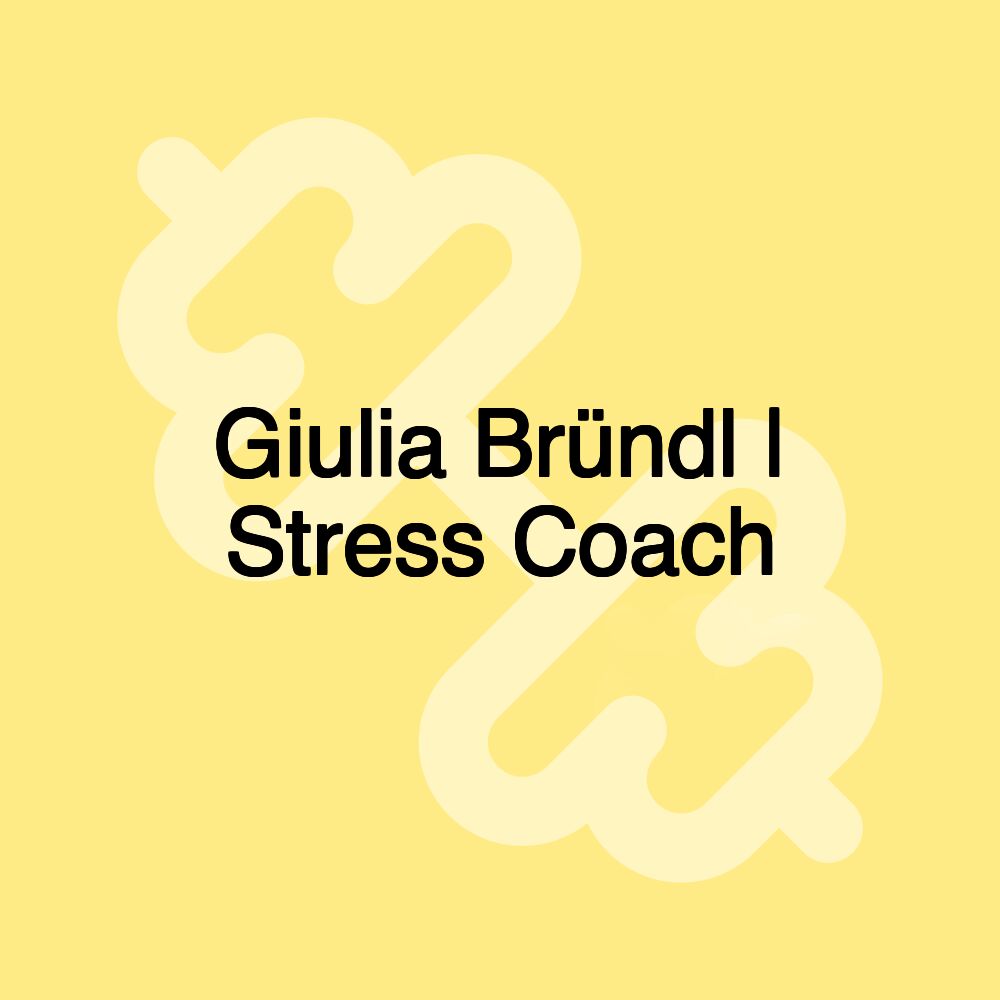 Giulia Bründl | Stress Coach