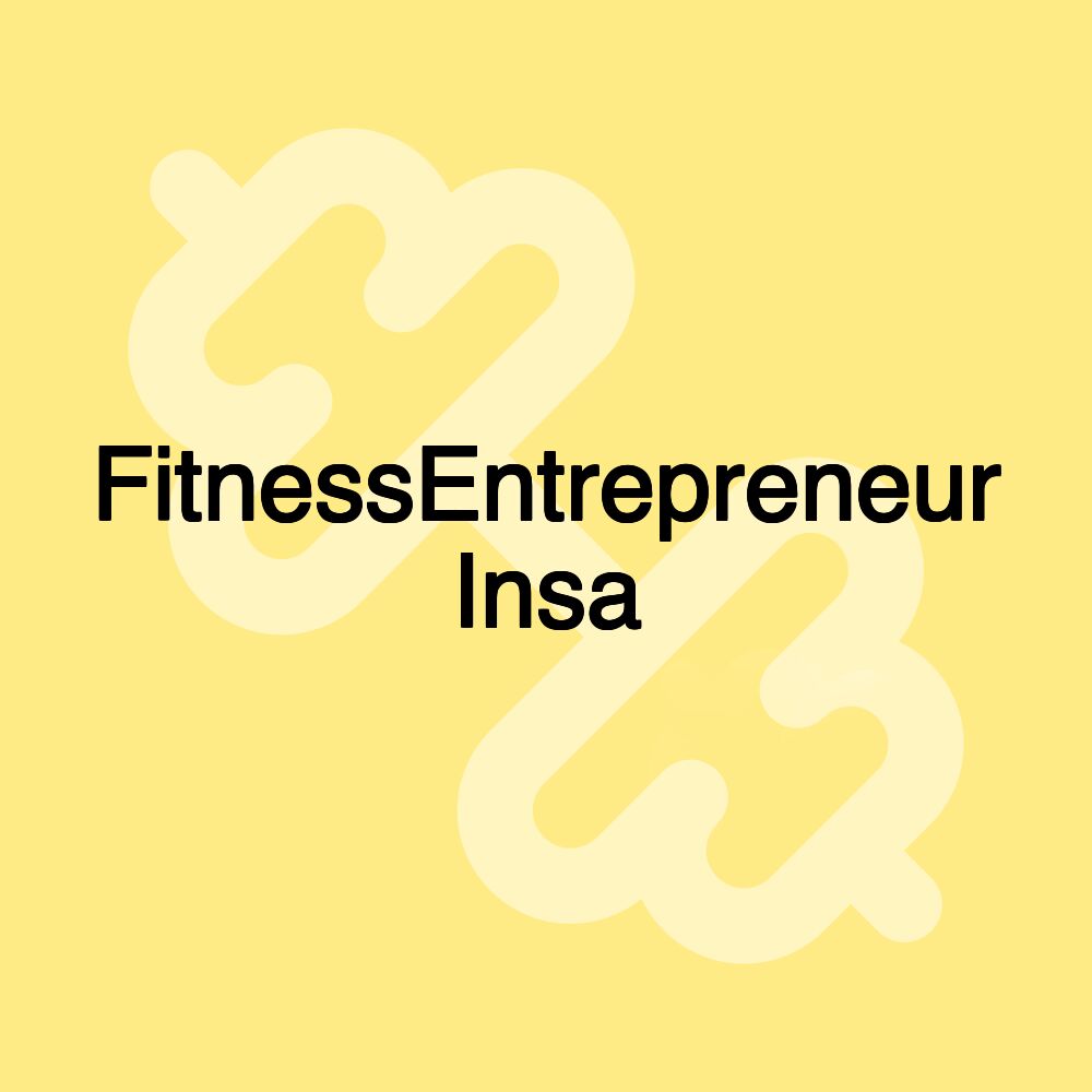 FitnessEntrepreneur Insa