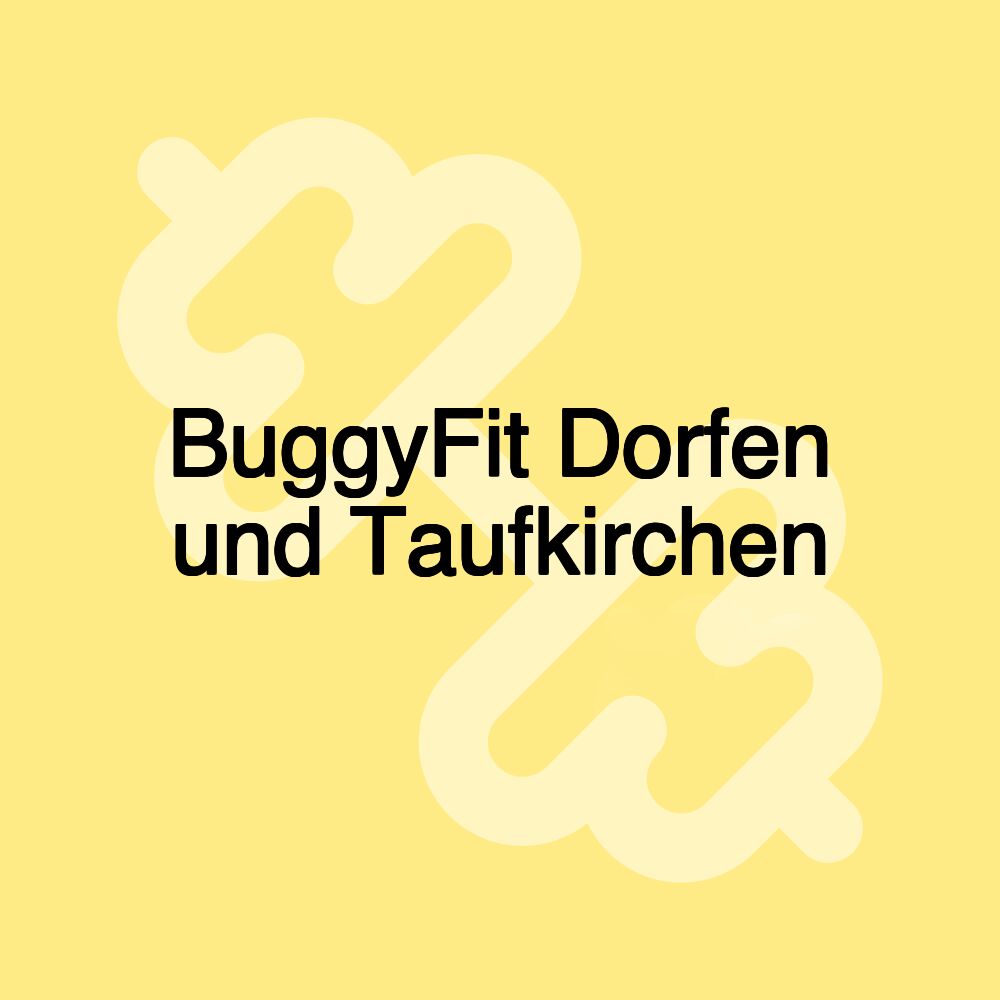 BuggyFit Dorfen und Taufkirchen