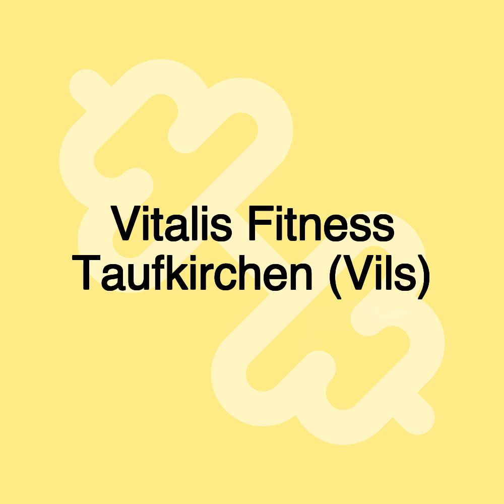 Vitalis Fitness Taufkirchen (Vils)