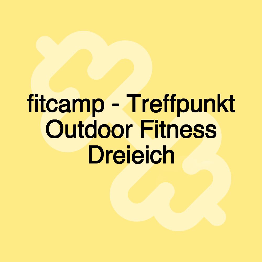 fitcamp - Treffpunkt Outdoor Fitness Dreieich