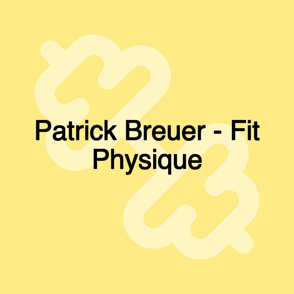 Patrick Breuer - Fit Physique