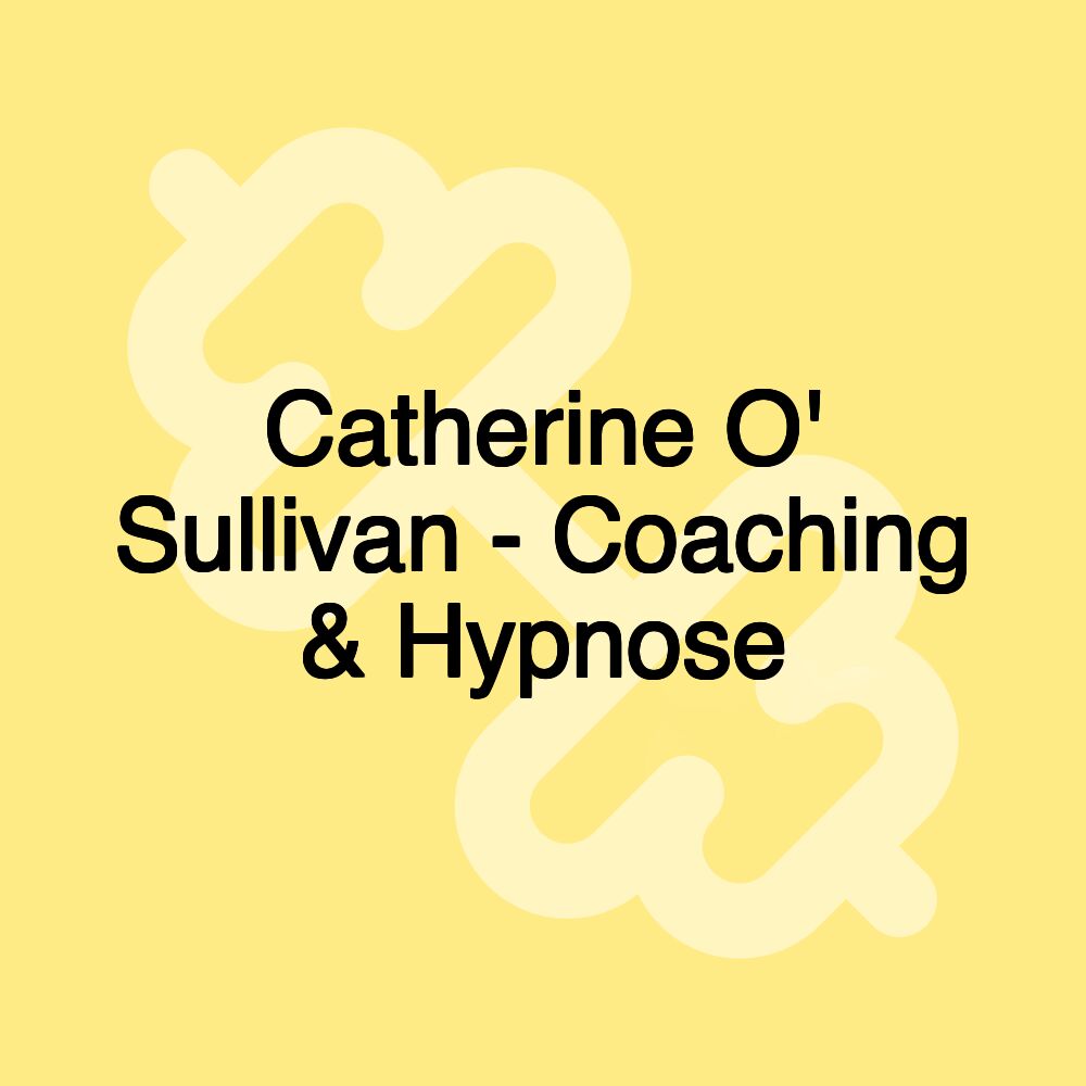 Catherine O' Sullivan - Coaching & Hypnose