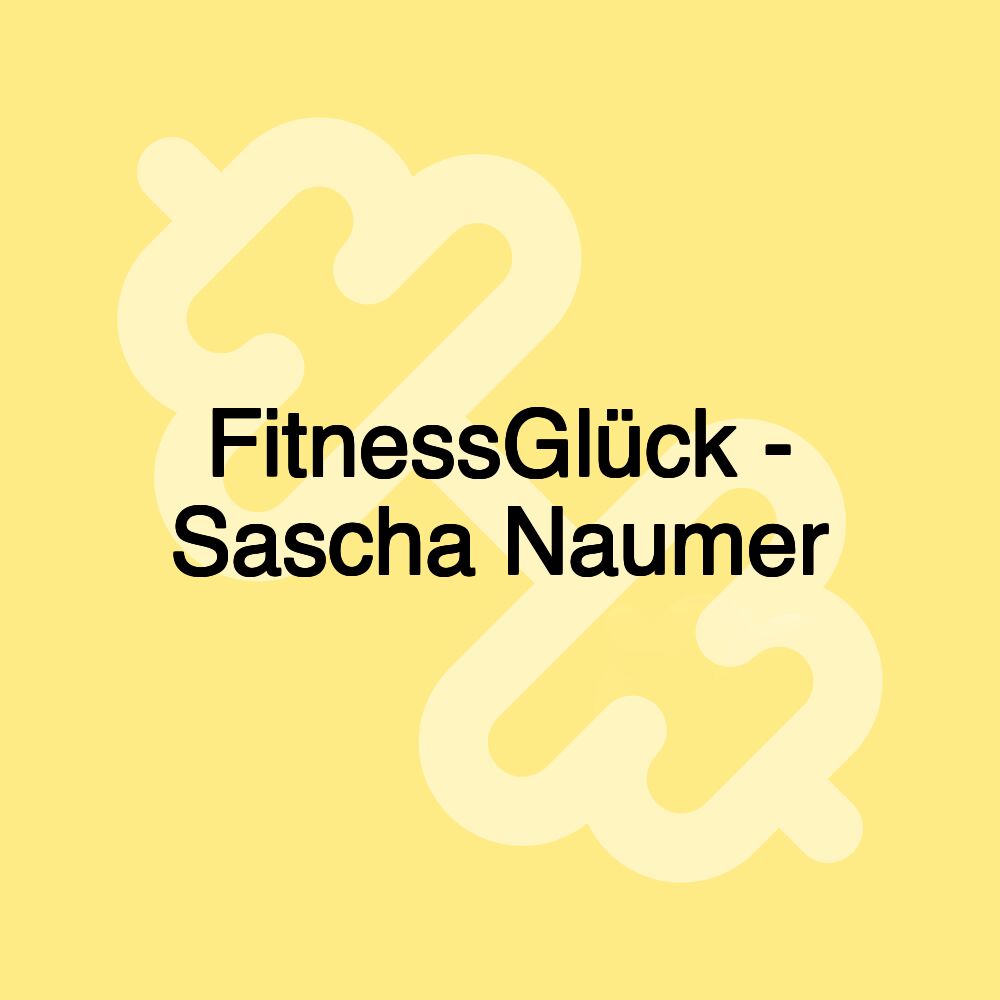 FitnessGlück - Sascha Naumer