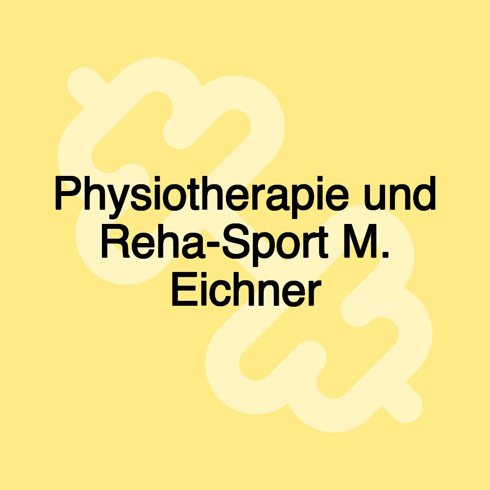 Physiotherapie und Reha-Sport M. Eichner