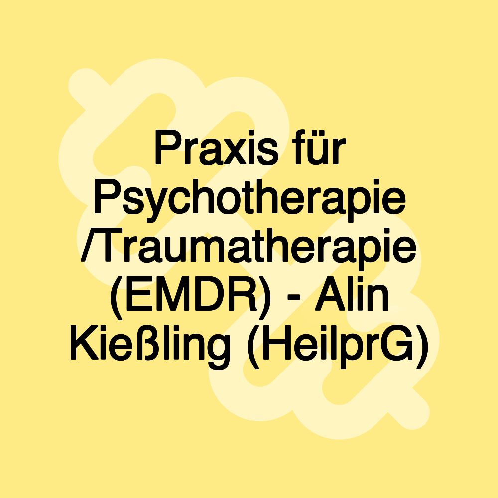 Praxis für Psychotherapie /Traumatherapie (EMDR) - Alin Kießling (HeilprG)